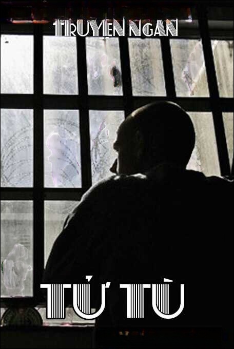 Tử Tù - Truyện Tâm Lý Xã Hội
