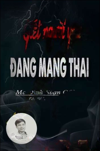 G.iết Người Yêu Đang Mang Thai