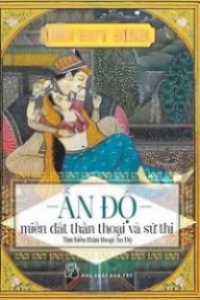 Ấn Độ, Miền Đất Thần Thoại Và Sử Thi