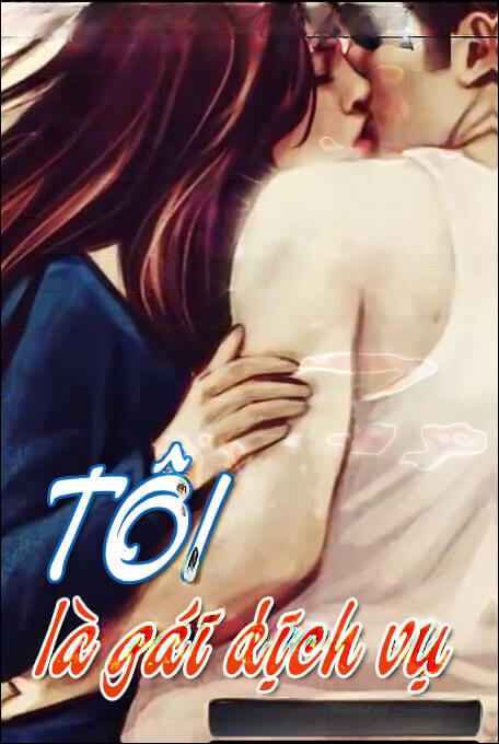 Tôi Là Gái Dịch Vụ