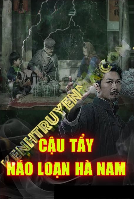 Cậu Tẩy Náo Loạn Hà Nam