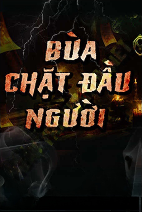 Bùa Chặt Đ.ầu
