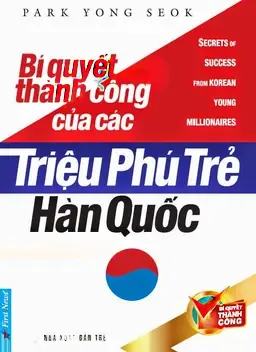 Bí Quyết Thành Công Của Các Triệu Phú Trẻ Hàn Quốc