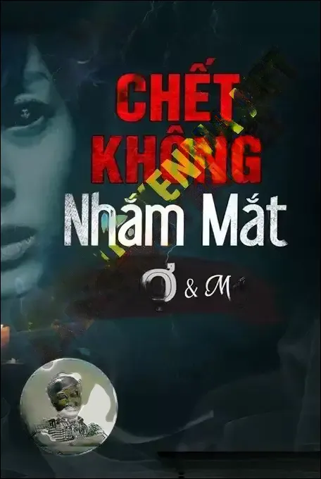 Chết Không Nhắm Mắt - Đình Soạn