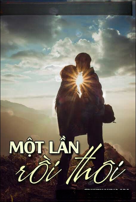 Một lần rồi thôi - Nguyễn Ngọc Ngạn