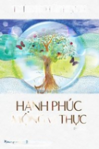 Hạnh Phúc Mộng Và Thực - Thích Nhất Hạnh