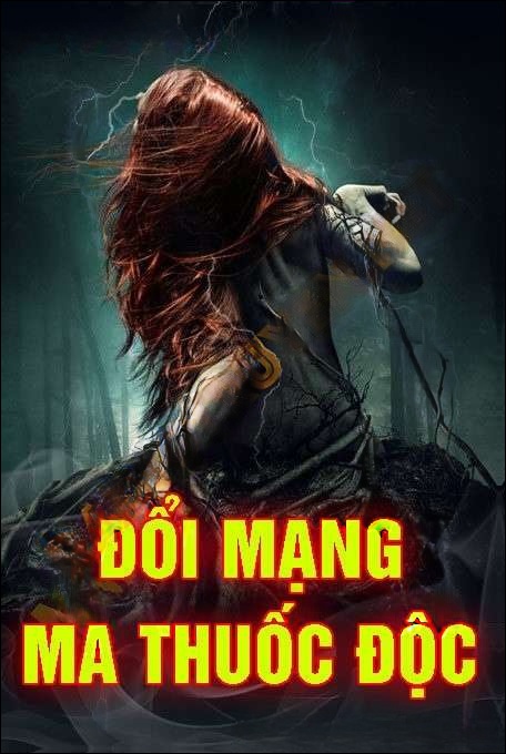 Đổi Mạng Ma Thuốc Độc