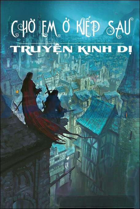 Chờ Em Ở Kiếp Sau - Truyện Ma