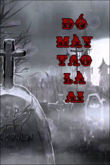 Đố Mày Tao Là Ai