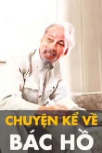 Chuyện Kể Về Bác Hồ