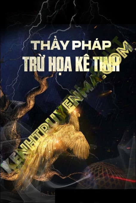 Thầy Pháp Trừ Họa Kê Tinh