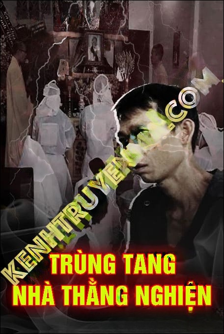Trùng Tang Nhà Thằng Nghiện