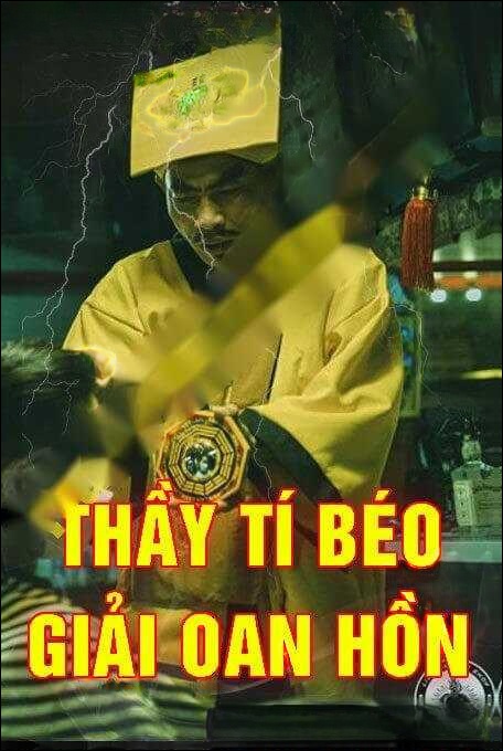 Thầy Tí Béo Giải Oán Hồn