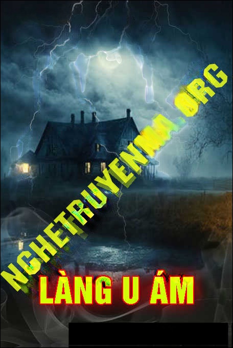 Làng U Ám - Tác Giả An Yên - Giọng Đọc Trần Thy