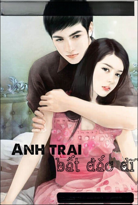 Anh Trai Bất Đắc Dĩ - Truyện Ngôn Tình