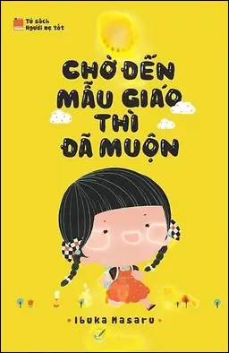 Chờ Đến Mẫu Giáo Thì Đã Muộn