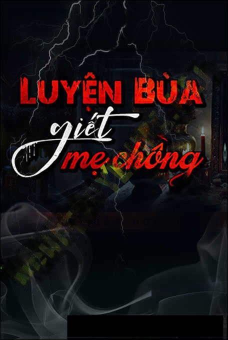 Luyện Bùa G.iết Mẹ Chồng