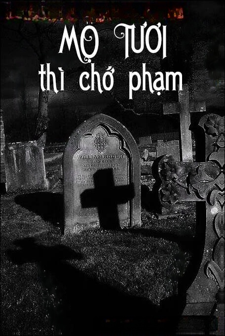 Mộ Tươi Thì Chớ Phạm - Truyện Ma