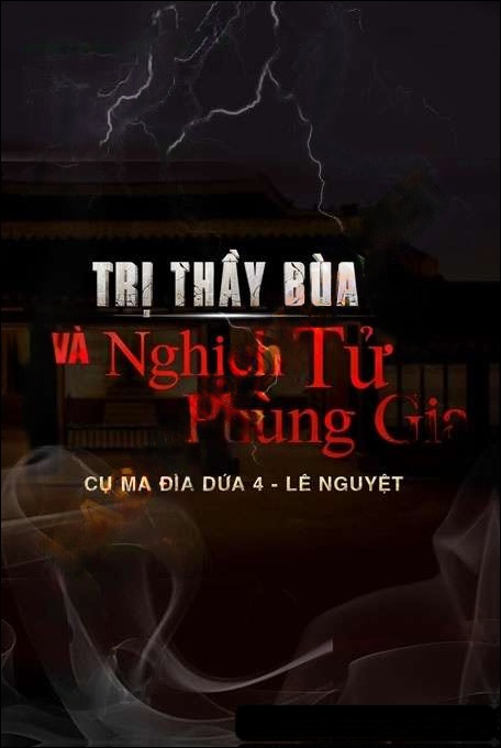 Trị Thầy Bùa Và Nghịch Tử Phùng Gia