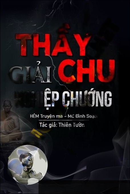 Thầy Chu Giải Nghiệp Chướng