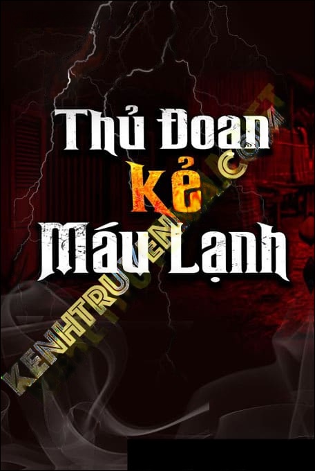 Thủ Đoạn Của Kẻ Máu Lạnh