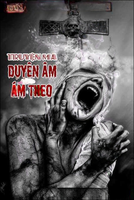 Duyên Âm Ám Theo - Truyện Ma