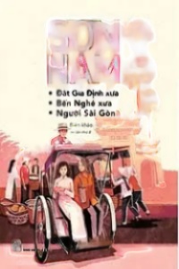Đất Gia Định – Bến Nghé Xưa Và Người Sài Gòn
