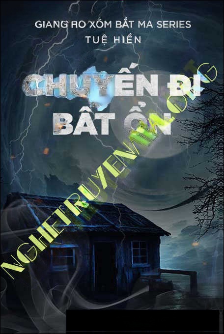 Chuyến Đi Bất Ổn - Tác Giả Tuệ Hiền - Giọng Đọc Nguyễn Huy