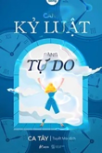 Càng Kỷ Luật, Càng Tự Do