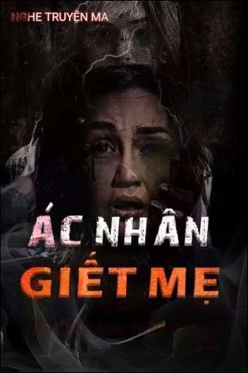Ác Nhân G.iết Mẹ