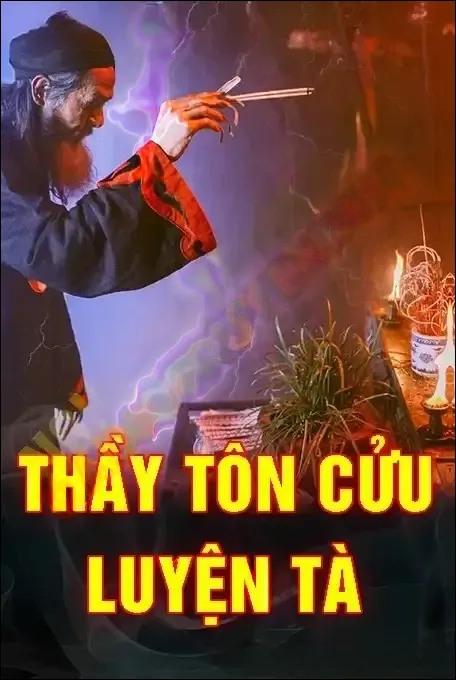 Thầy Tôn Cửu Luyện Tà - Quàng A Tũn