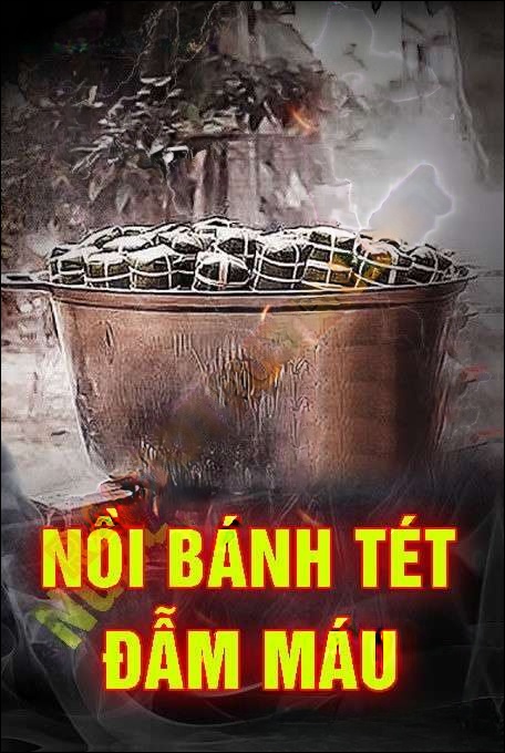 Nồi Bánh Tét Đẫm Máu