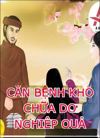 Căn Bệnh Khó Chữa Do Nghiệp Quả Của Kiếp Trước Để Lại