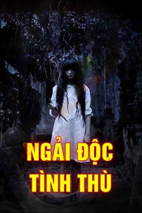 Ngải Độc Tình Thù - Nguyễn Huy