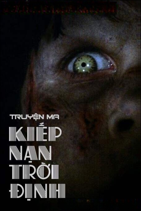 Kiếp Nạn Trời Định - Truyện Ma