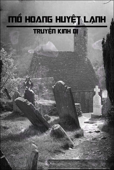 Mồ Hoang Huyệt Lạnh - Truyện Ma