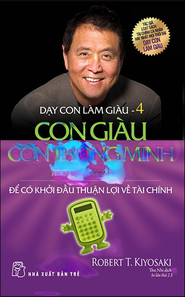 Dạy Con Làm Giàu (Tập 4) - Con Giàu Con Thông Minh
