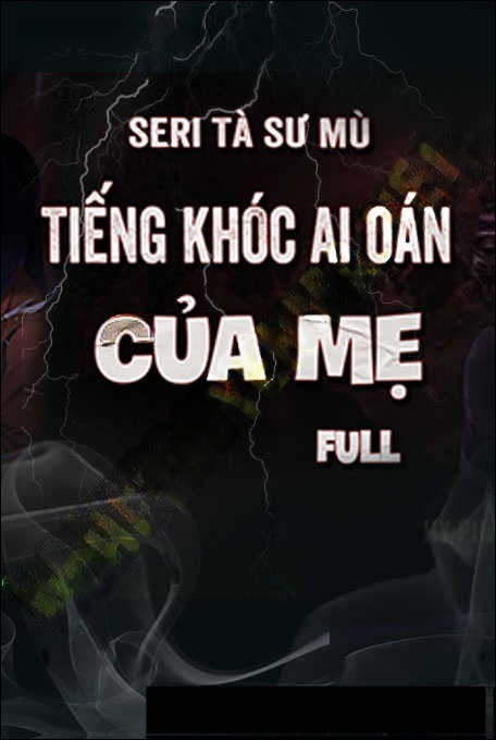 Tiếng Khóc Ai Oán Của Mẹ