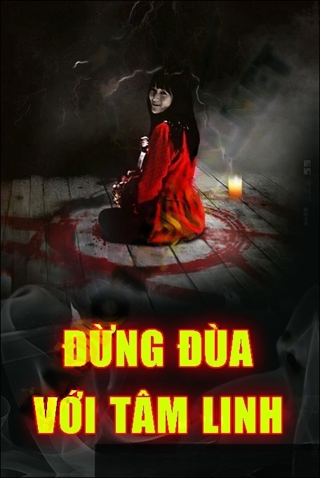 Đừng Đùa Với Tâm Linh