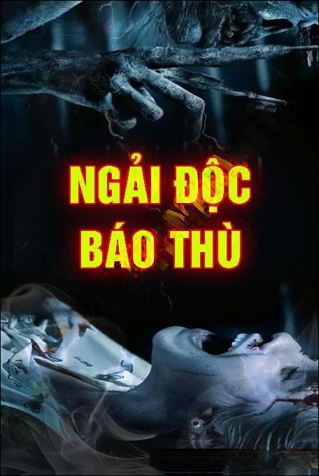 Ngải Độc Báo Thù - Nguyễn Huy