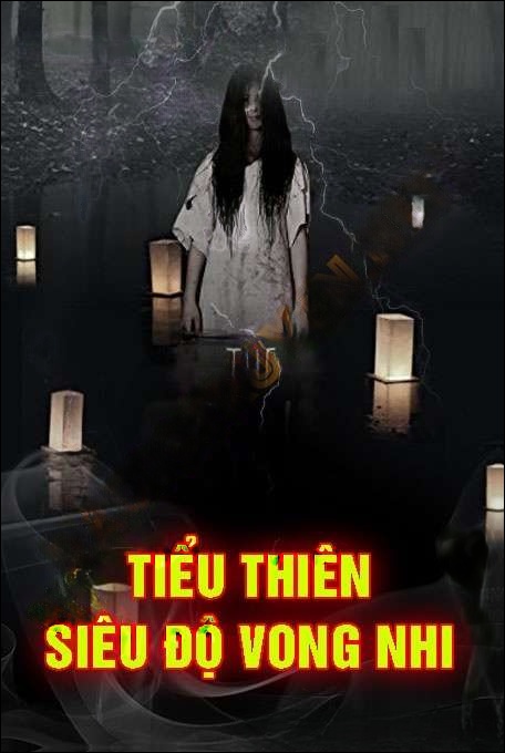 Tiểu Thiên Siêu Độ Vong Nhi - Quàng A Tũn