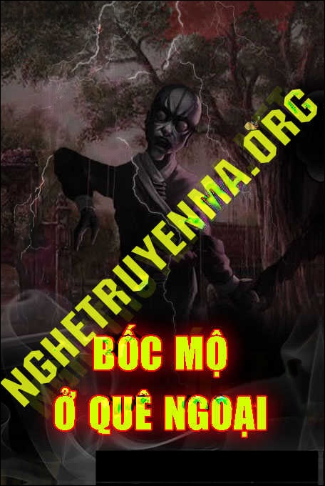 Bốc Mộ Ở Quê Ngoại