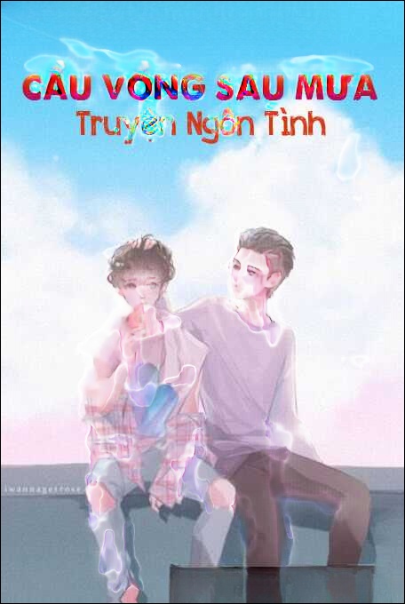Cầu Vồng Sau Mưa - Truyện Ngôn Tình