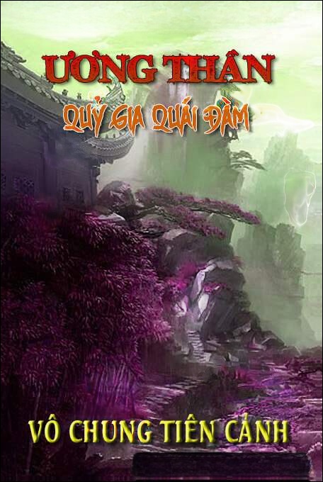 Vô Chung Tiên Cảnh: Ương Thần - Quỷ Gia Quái Đàm