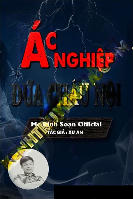 Ác Nghiệp Đứa Cháu Nội - Tác Giả Xư An - Giọng Đọc Đình Soạn