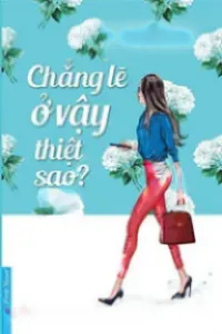 Chẳng Lẽ Ở Vậy Thiệt Sao?
