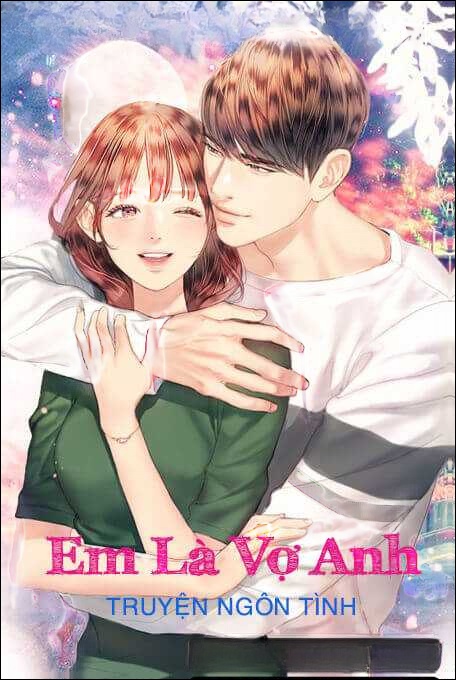 Em Là Vợ Anh - Truyện Ngôn Tình