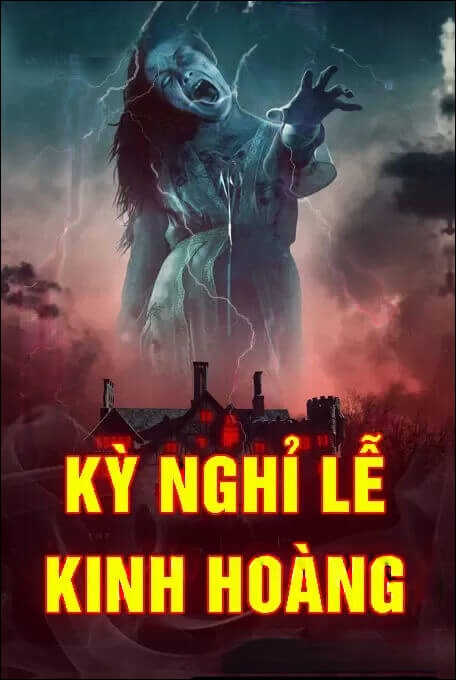 Kỳ Nghỉ Lễ Kinh Hoàng