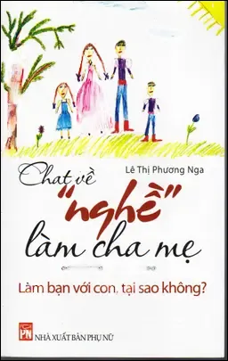 Chat Về Nghề Làm Cha Mẹ - Làm Bạn Với Con, Tại Sao Không?