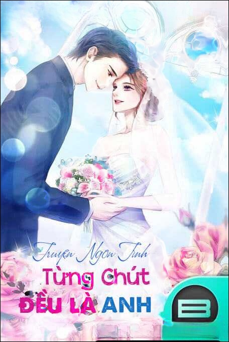 Từng Chút Đều Là Anh - Truyện Ngôn Tình